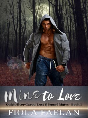cover image of Mine to Love (Quicksilver Garou